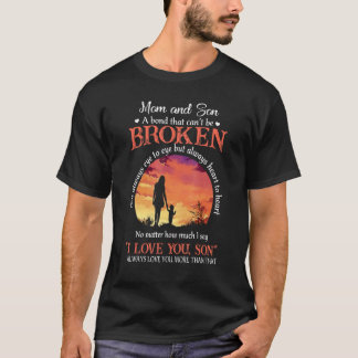 Mam en zoon een band die niet altijd gebroken kan t-shirt
