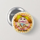 Mam Get Over It Custom Ronde Button 5,7 Cm (Voorkant /achterkant)