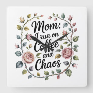 Mam, ik draai op koffie en chaos vierkante klok