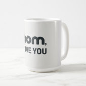 Mam ik hou van je -2 koffiemok (Voorkant rechts)