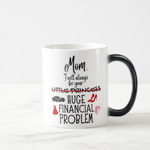 Mam, ik zal altijd jouw enorme financiële probleem magische mok
