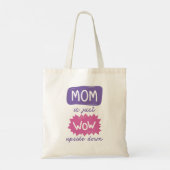 Mam is gewoon ondersteboven tote bag (Achterkant)