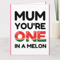 Mam, je bent een in een meloen, grappige Moederdag