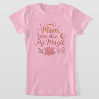 Mam, jij bent mijn magische T-shirt