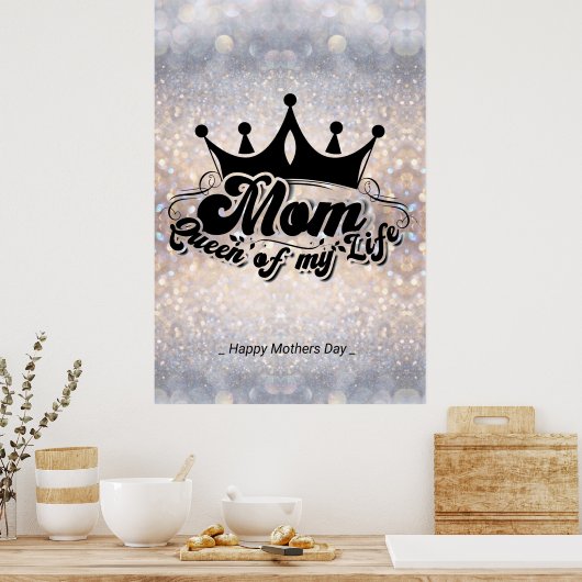 Mam koningin van mijn leven Sparkle Moederdag POST Poster (Keuken)