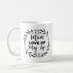 Mam liefde voor mijn leven koffiemok