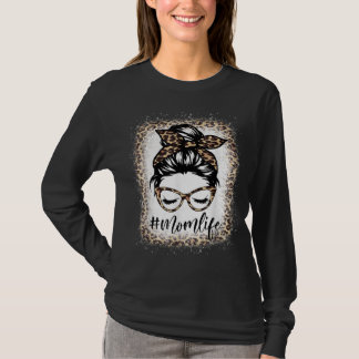 Mam Life Leopard Messy Bun Bleaching Women Mothers T-shirt