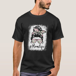 Mam Life Messy Hair Bun Roos Women Moederdag Fu T-shirt