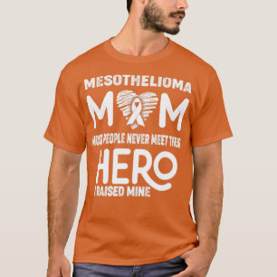 Mam Mesothelioom De meeste mensen ontmoeten hun He T-shirt