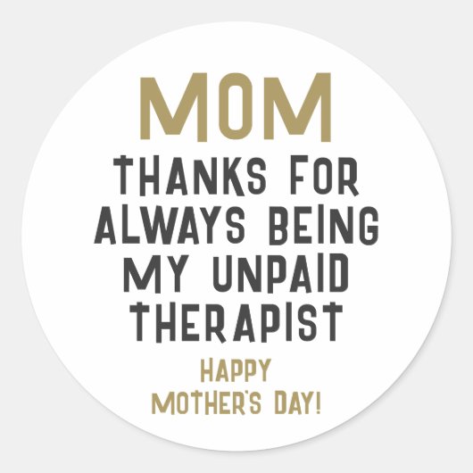 Mam Onbetaalde Therapist Funny Humor Moederdag Ronde Sticker (Voorkant)