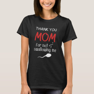 Mam Pap Humor Dank je Mam voor het niet slikken va T-shirt