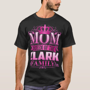 Mam Queen of Clark Family Funny Clark Moederdag T-shirt