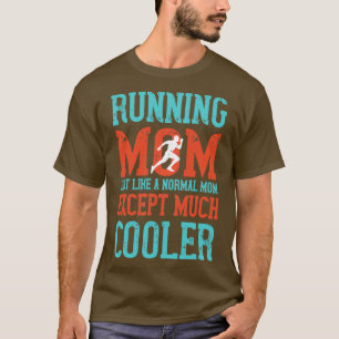 Mam runnen net als een normale mama behalve veel k t-shirt