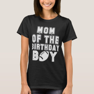 Mam van de Birthday Boy Football Sport T-shirt