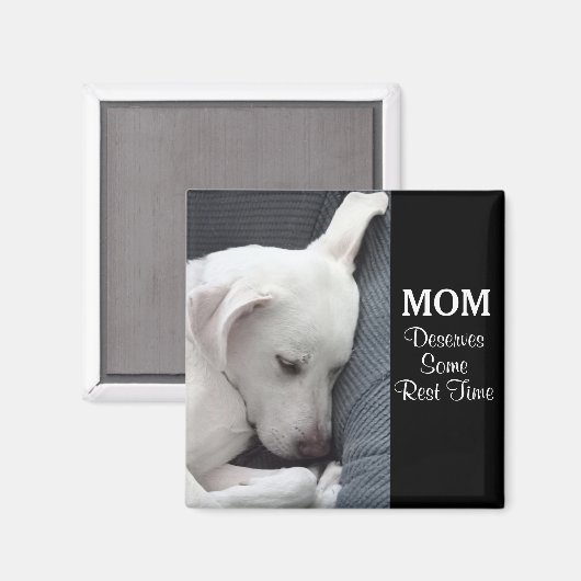 Mam verdient een rusttijd witte puppy Dog Magneet (Voorkant / Achterkant)