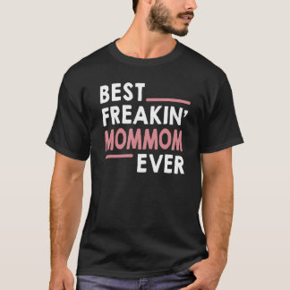 Mam voor vrouwen Grootma Best Freakin' Mam Eve T-shirt