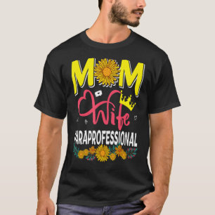 Mam Wife Paraprofessional Floral Sunflower Moeder T-shirt