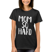 Mam zo hard Shirt