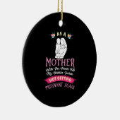Mam - Zwangerschap wordt niet meer voorkomen Keramisch Ornament (Rechts)