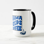 Mama a besoin d'un café de typographie Mug (Devant droit)