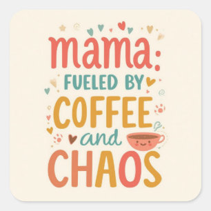Mama aangedreven door koffie en chaos Grappige lap Vierkante Sticker