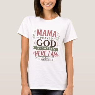 Mama Bad Gebeden God Heeft Geantwoord Christelijke T-shirt
