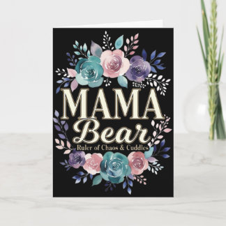 Mama Bear Ruler Of Chaos And Cuddles Floral Gift Kaart