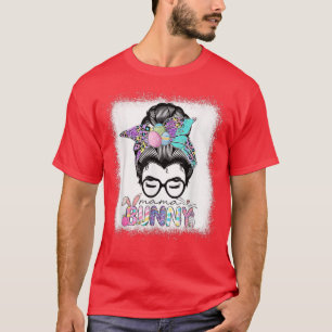Mama Bunny Messy Bun Paasdag Mam Life for Women T-shirt