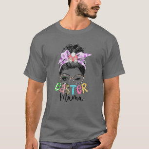 Mama Bunny Momlife Messy Bun Sunbril Paasdag T-shirt