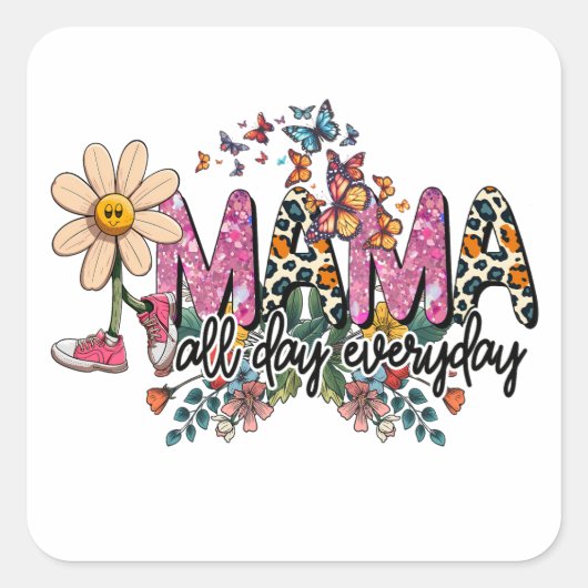 Mama de hele dag Moederdag Vierkante Sticker (Voorkant)