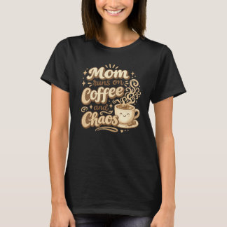 Mama Draait Op Koffie En Chaos T-shirt