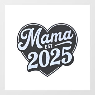 MAMA est 2025 Zwangerschap Moederdag Mom To Be Raamsticker