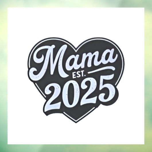 MAMA est 2025 Zwangerschap Moederdag Mom To Be Raamsticker (Vel 3)
