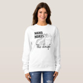 Mama fait transpirer la pâte Sweatshirt (Devant entier)