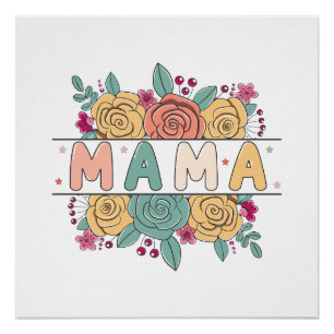 Mama Flower Perfect Poster