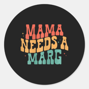 Mama heeft een Marg Grappige Margarita Moeder Cinc Ronde Sticker