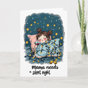 Mama heeft een Stille Nacht nodig Feestdagen Kaart