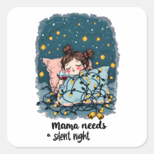 Mama heeft een stille nacht nodig vierkante sticker
