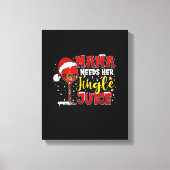 Mama heeft haar Jingle Juice Funny Kerstlicht nodi Canvas Afdruk (Voorkant)