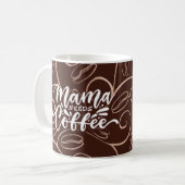 Mama heeft koffie Mok nodig (Voorkant links)