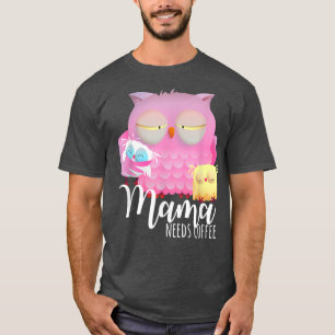 Mama heeft koffie nodig om 's nachts rond te blijv t-shirt