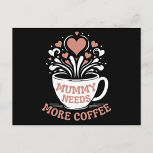 mama heeft meer koffie nodig mama puns moe mama de briefkaart
