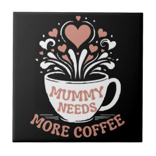 mama heeft meer koffie nodig mama puns moe mama de tegeltje