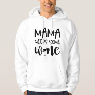 Mama heeft wijn nodig Funny Mommy drinkt wijn Gla Hoodie