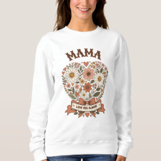 Mama houdt van jou altijd bloemhart sweatshirt