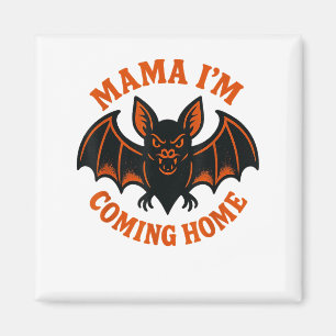 Mama Ik kom naar huis Bat T-shirt _1 Magneet