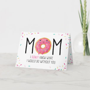 Mama, ik weet niet wat ik zou doen zonder jou Kaar Kaart