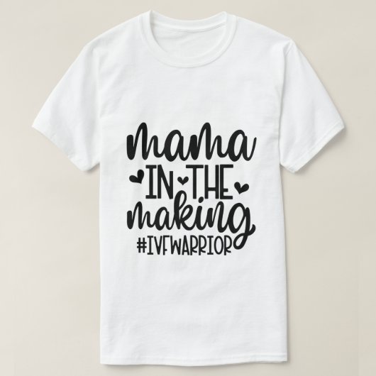 Mama in het Making IVF/Infertility Shirt (Design voorkant)