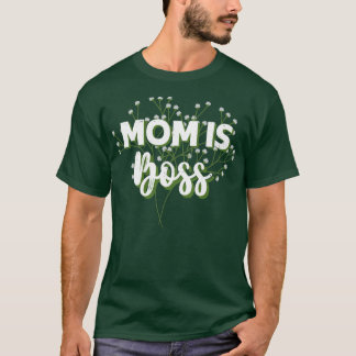 Mama is Boss Botanical3 T-shirt