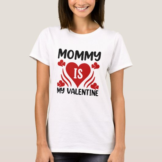 Mama is mijn Valentijn Shirt (Voorkant)
